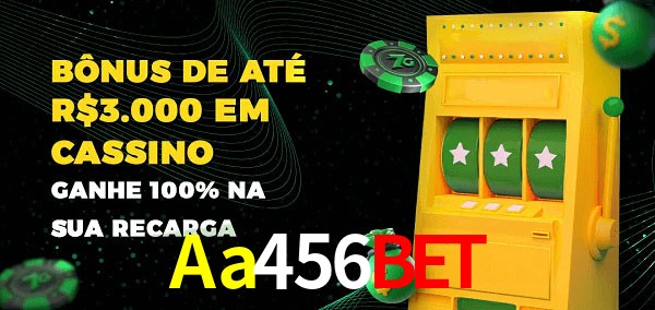 Aa456Bet melhor bônus de depósito
